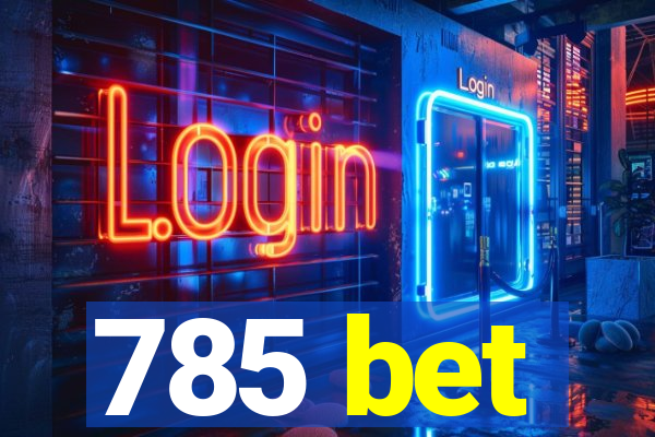 785 bet